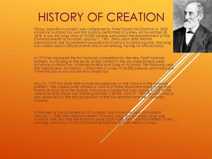 HISTORY OF CREATION "Grow, beautiful Australia" was composed by Peter Dodd's Mc. Cormick in
