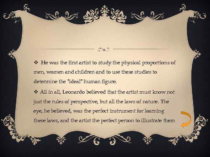 v He was the first artist to study the physical proportions of men, women