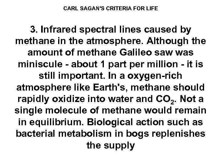 CARL SAGAN'S CRITERIA FOR LIFE 3. Infrared spectral lines caused by methane in the