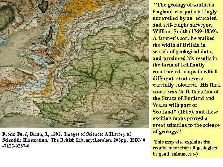 "The geology of southern From: Ford, Brian, J. , 1992. Images of Science: