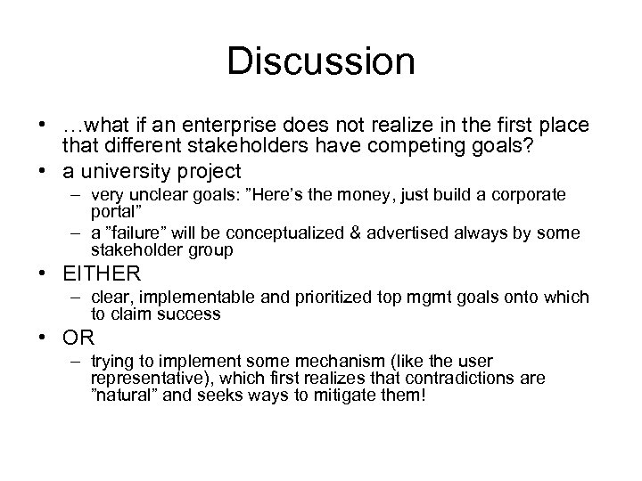 Discussion • …what if an enterprise does not realize in the first place that