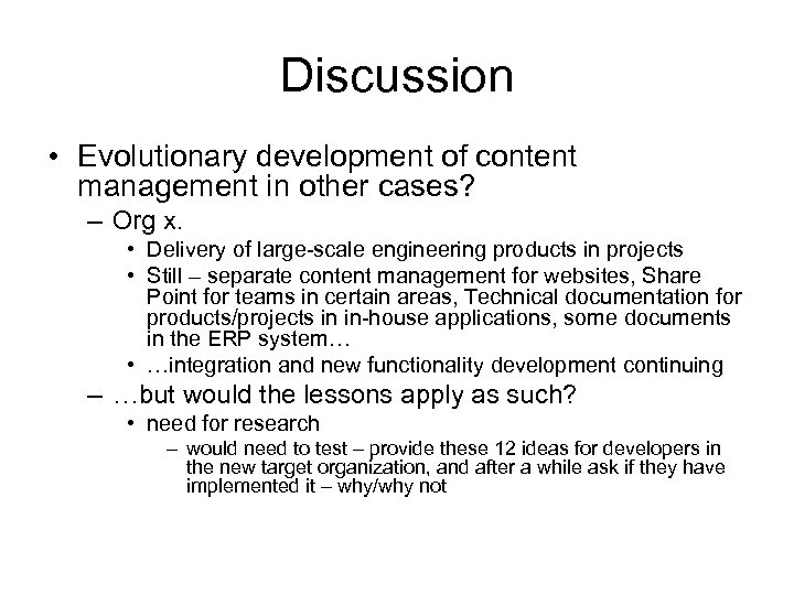 Discussion • Evolutionary development of content management in other cases? – Org x. •