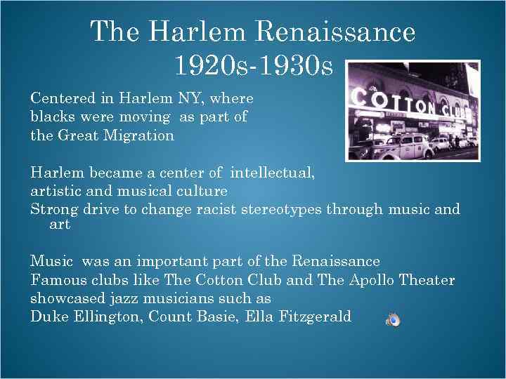 The Harlem Renaissance 1920 s-1930 s Centered in Harlem NY, where blacks were moving