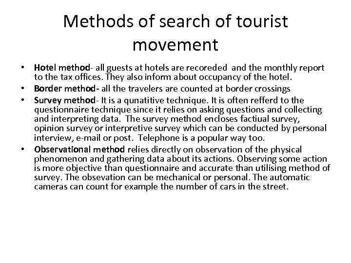 Methods of search of tourist movement • Hotel method‐ all guests at hotels are