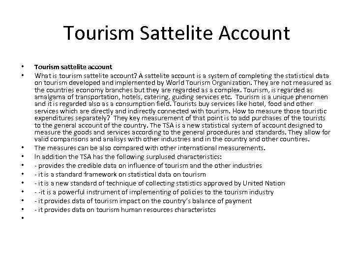 Tourism Sattelite Account • • • Tourism sattelite account What is tourism sattelite account?