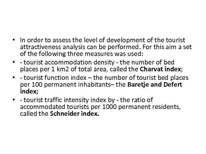  • In order to assess the level of development of the tourist attractiveness