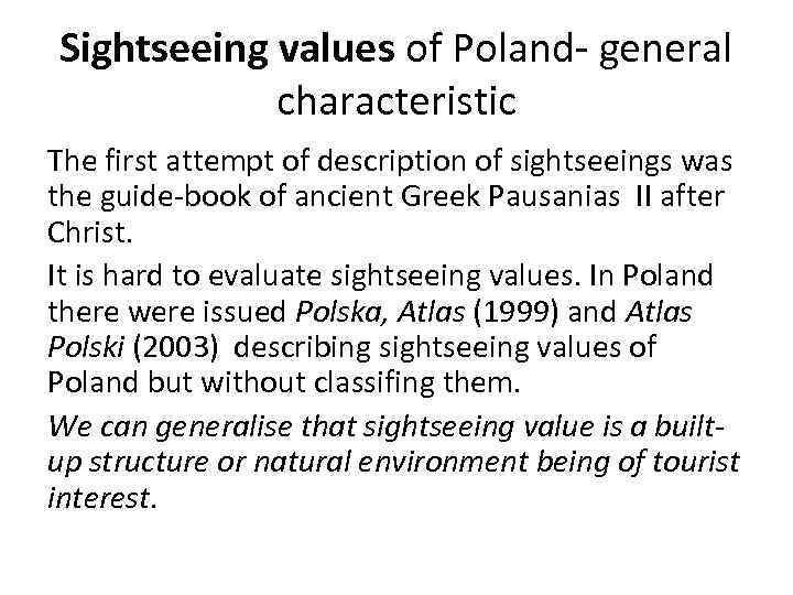 Sightseeing values of Poland‐ general characteristic The first attempt of description of sightseeings was