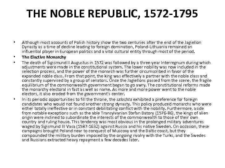 THE NOBLE REPUBLIC, 1572 -1795 • • Although most accounts of Polish history show