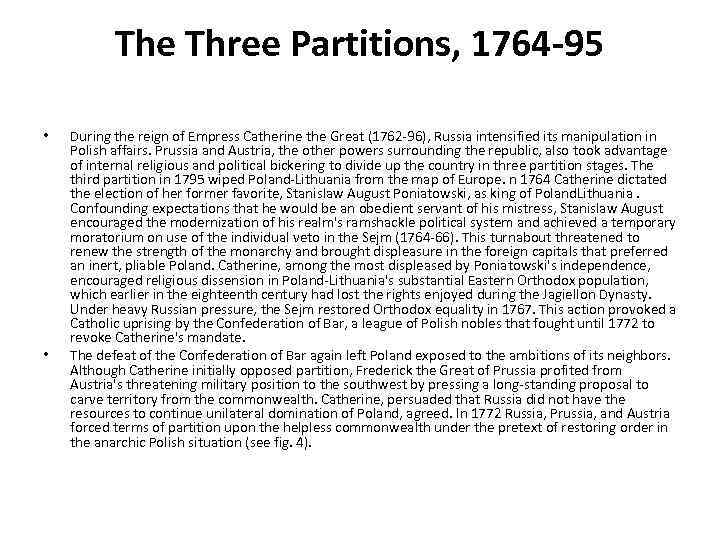 The Three Partitions, 1764 -95 • • During the reign of Empress Catherine the