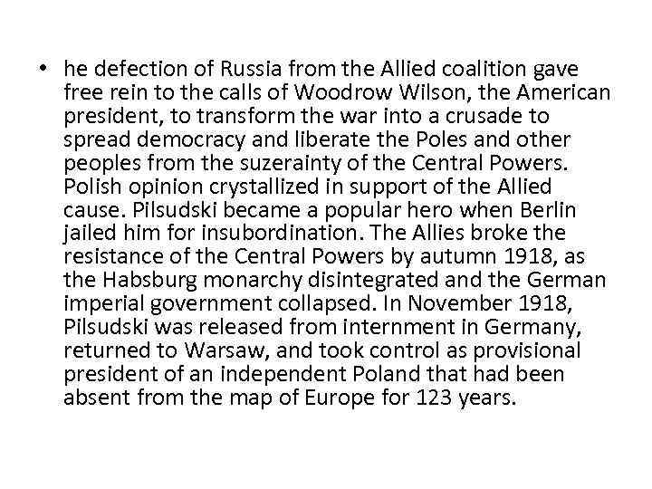  • he defection of Russia from the Allied coalition gave free rein to