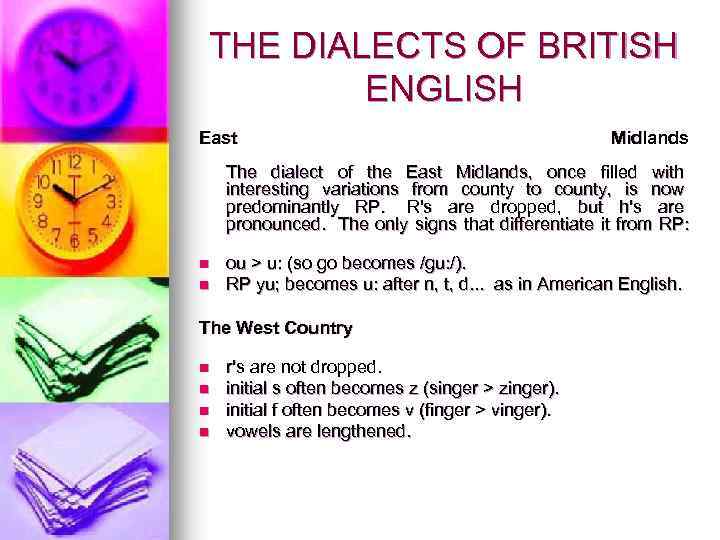THE DIALECTS OF BRITISH ENGLISH East Midlands The dialect of the East Midlands, once