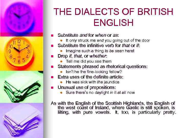 THE DIALECTS OF BRITISH ENGLISH n Substitute and for when or as: l n
