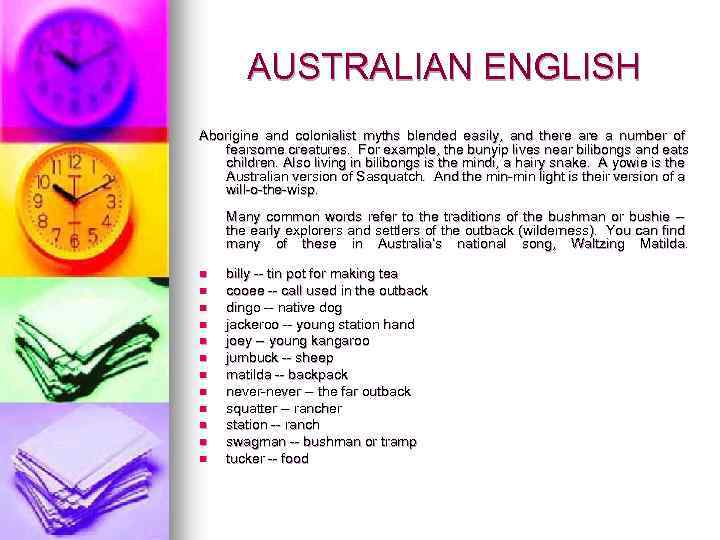 AUSTRALIAN ENGLISH Aborigine and colonialist myths blended easily, and there a number of fearsome