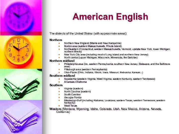 American English The dialects of the United States (with approximate areas): Northern l l