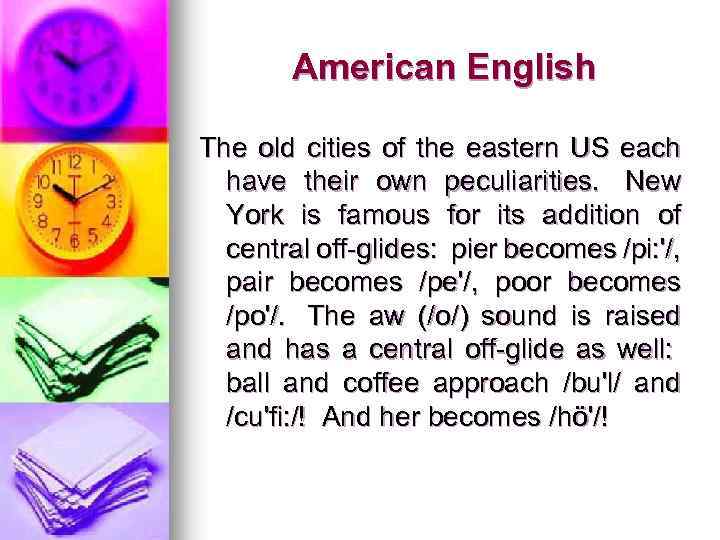 American English The old cities of the eastern US each have their own peculiarities.
