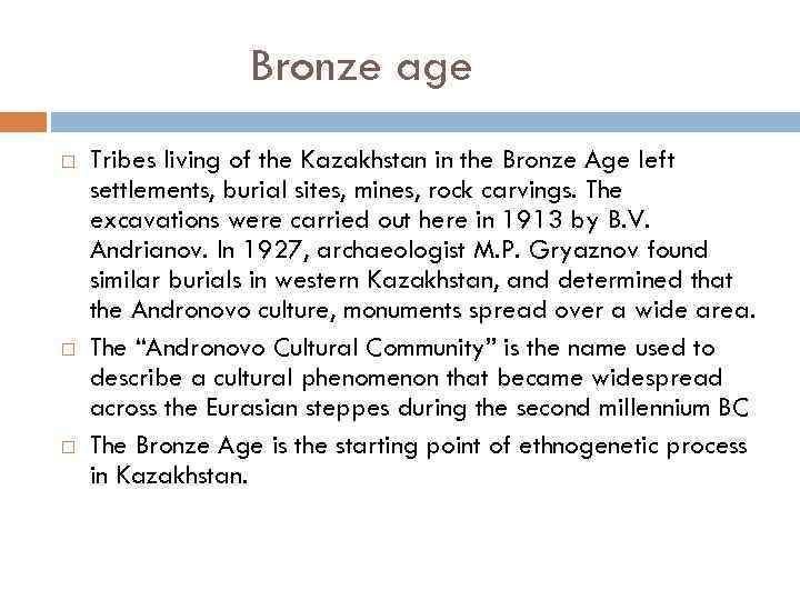 Bronze age Tribes living of the Kazakhstan in the Bronze Age left settlements, burial