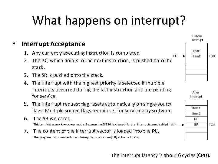 What happens on interrupt? • Interrupt Acceptance 1. Any currently executing instruction is completed.