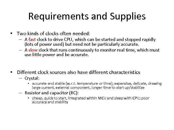 Requirements and Supplies • Two kinds of clocks often needed: – A fast clock