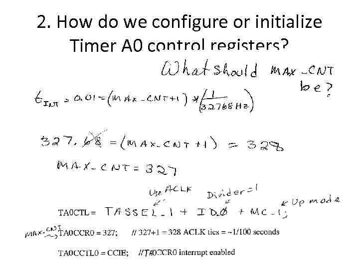 2. How do we configure or initialize Timer A 0 control registers? 