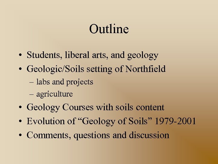 Outline • Students, liberal arts, and geology • Geologic/Soils setting of Northfield – labs