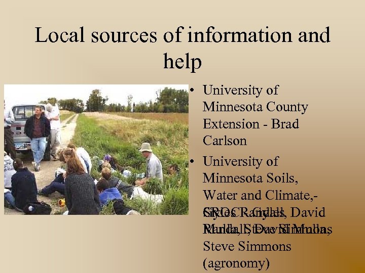 Local sources of information and help • University of Minnesota County Extension - Brad