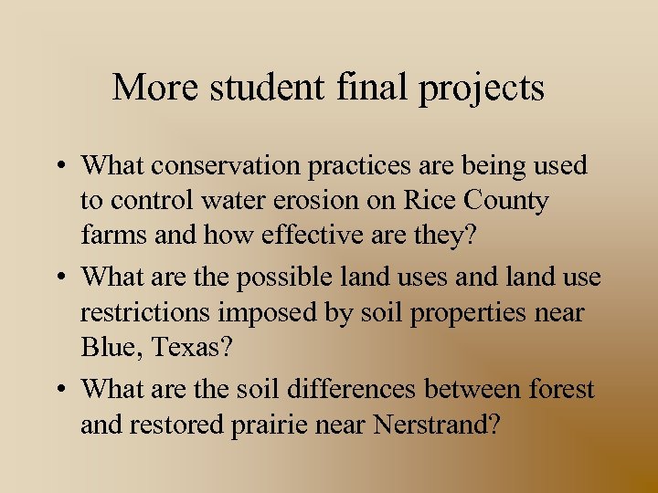 More student final projects • What conservation practices are being used to control water