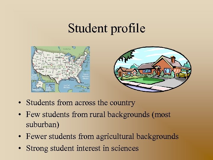 Student profile • Students from across the country • Few students from rural backgrounds