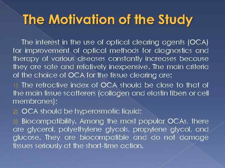 The Motivation of the Study The interest in the use of optical clearing agents