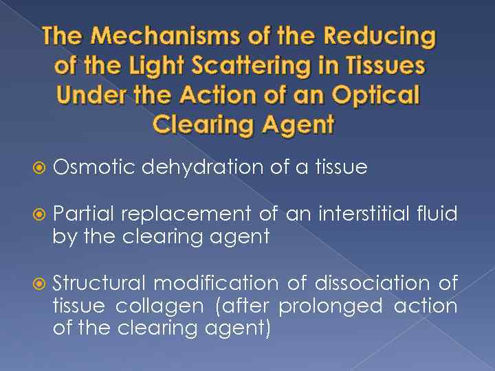 The Mechanisms of the Reducing of the Light Scattering in Tissues Under the Action