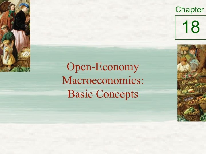 Chapter 18 Open-Economy Macroeconomics Basic Concepts International