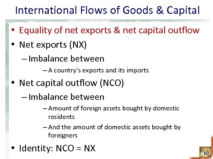 International Flows of Goods & Capital • Equality of net exports & net capital