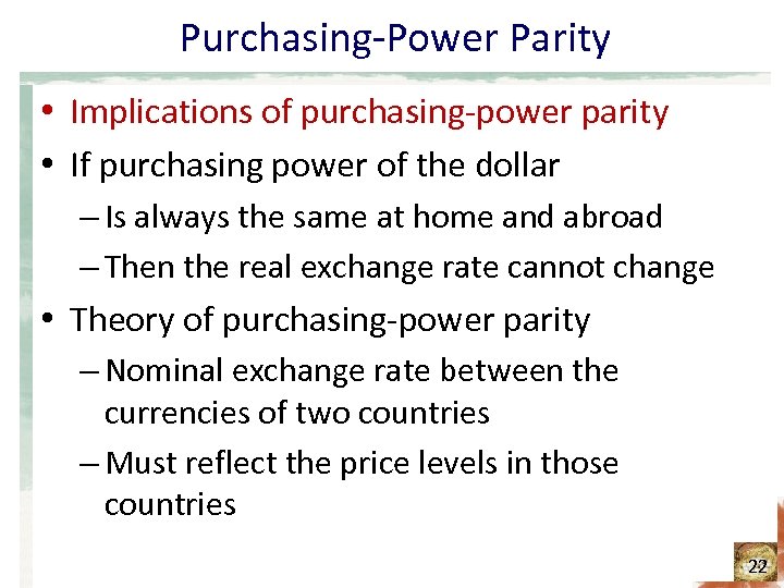 Purchasing-Power Parity • Implications of purchasing-power parity • If purchasing power of the dollar