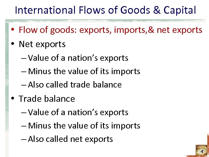 International Flows of Goods & Capital • Flow of goods: exports, imports, & net