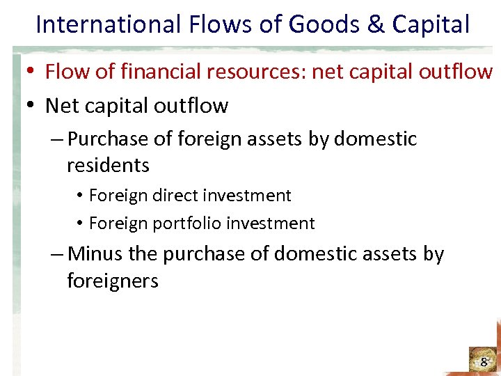 International Flows of Goods & Capital • Flow of financial resources: net capital outflow