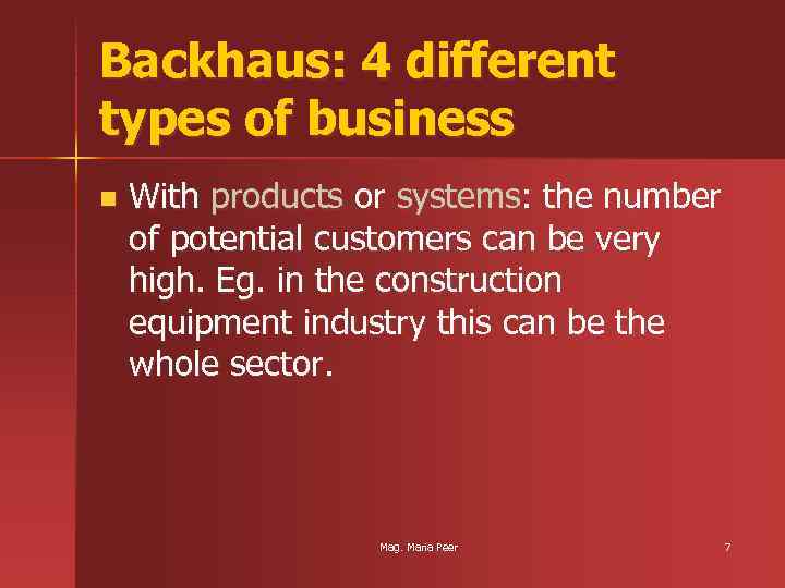 Backhaus: 4 different types of business n With products or systems: the number of