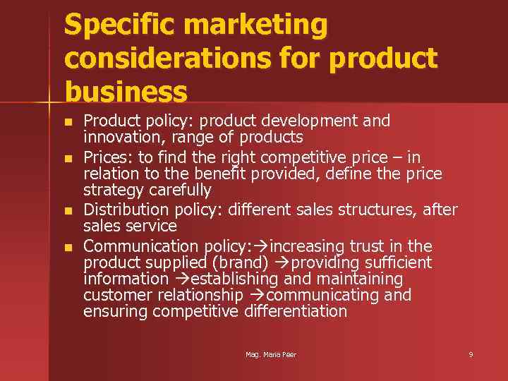 Specific marketing considerations for product business n n Product policy: product development and innovation,