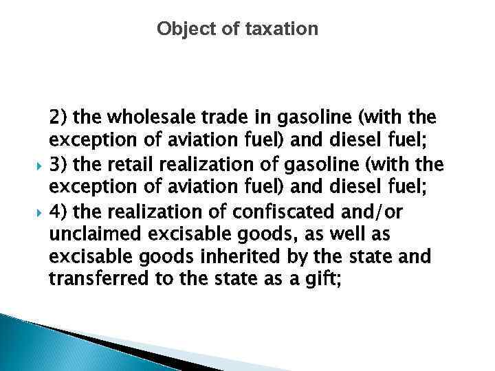 Object of taxation 2) the wholesale trade in gasoline (with the exception of aviation