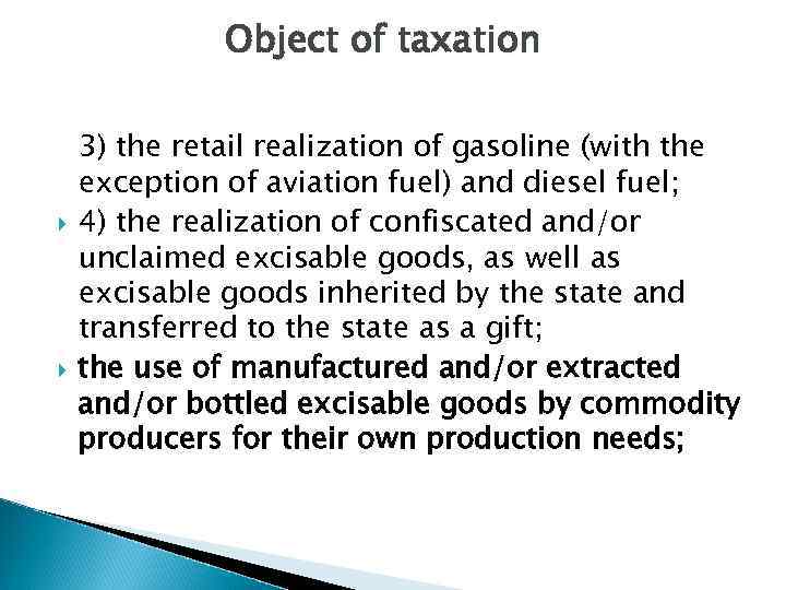 Object of taxation 3) the retail realization of gasoline (with the exception of aviation