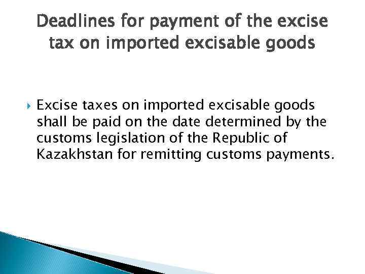 Deadlines for payment of the excise tax on imported excisable goods Excise taxes on