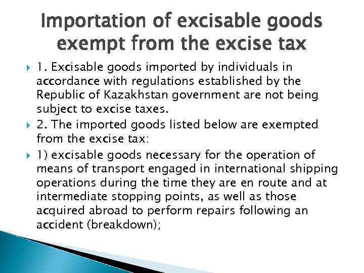 Importation of excisable goods exempt from the excise tax 1. Excisable goods imported by