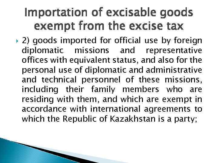 Importation of excisable goods exempt from the excise tax 2) goods imported for official