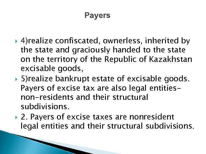 Payers 4)realize confiscated, ownerless, inherited by the state and graciously handed to the state