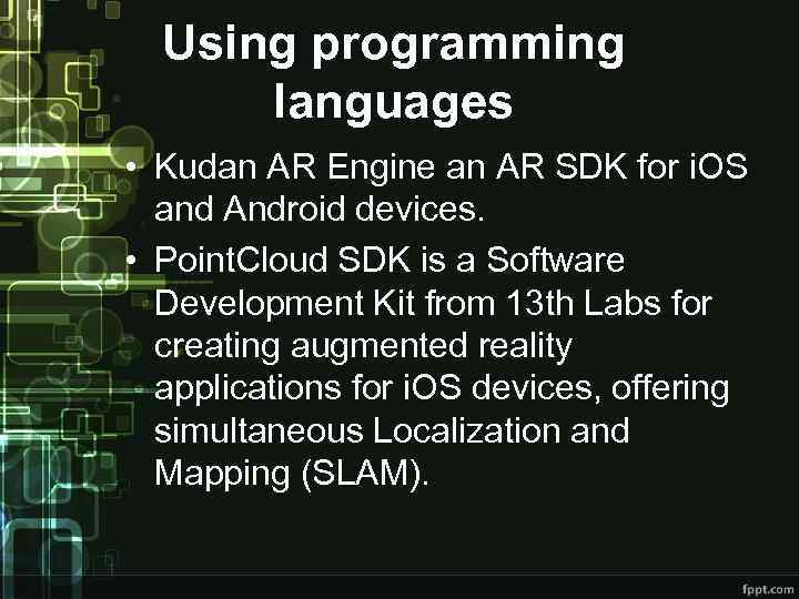 Using programming languages • Kudan AR Engine an AR SDK for i. OS and