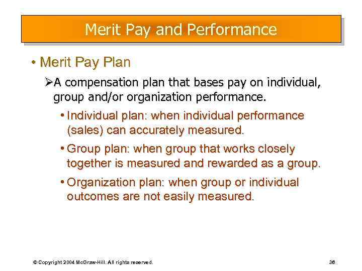 Merit Pay and Performance • Merit Pay Plan ØA compensation plan that bases pay