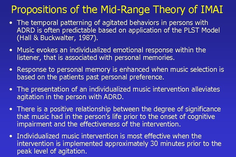 Propositions of the Mid-Range Theory of IMAI • The temporal patterning of agitated behaviors