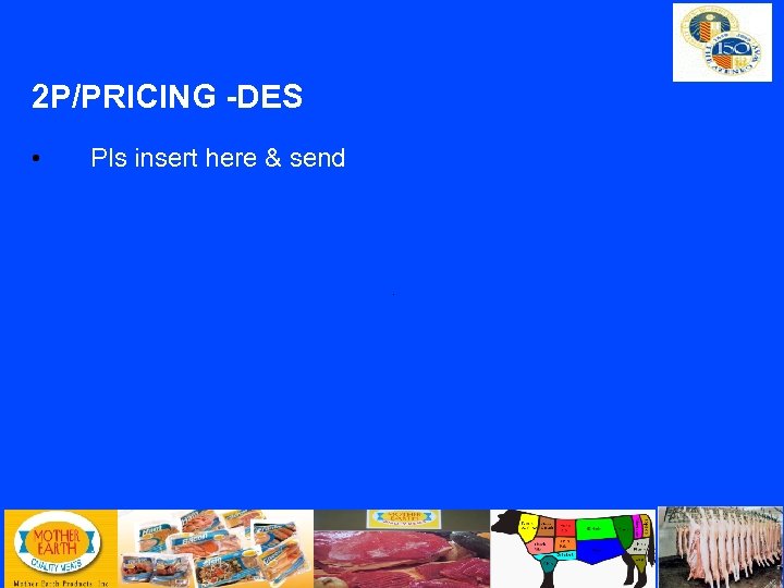 2 P/PRICING -DES • Pls insert here & send 