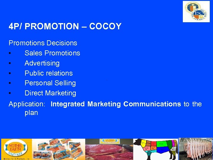 4 P/ PROMOTION – COCOY Promotions Decisions • Sales Promotions • Advertising • Public