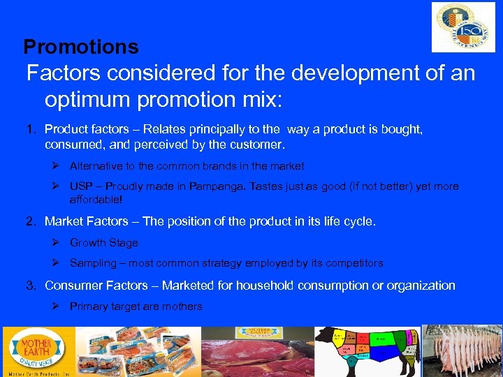Promotions Factors considered for the development of an optimum promotion mix: 1. Product factors