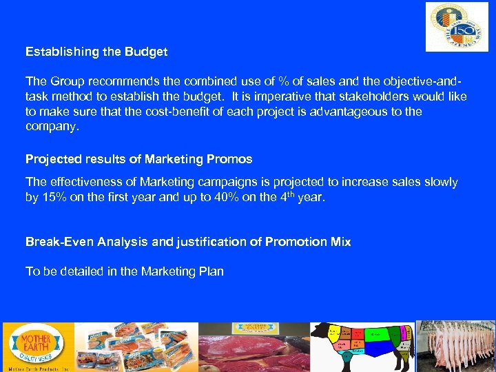 Establishing the Budget The Group recommends the combined use of % of sales and