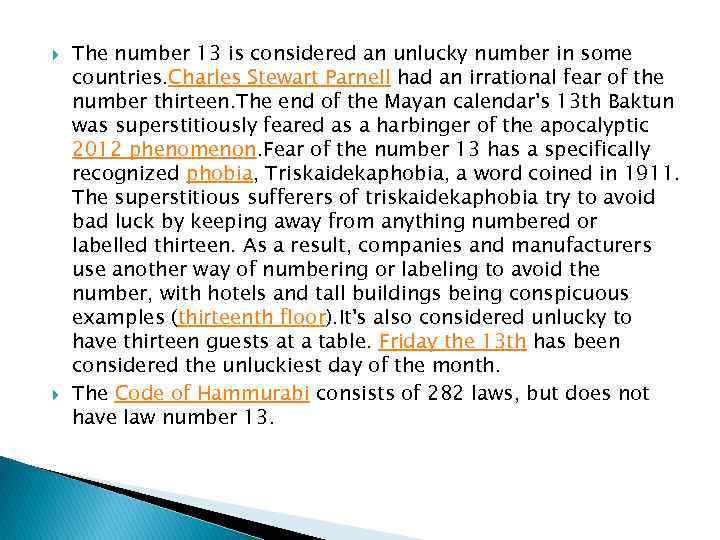  The number 13 is considered an unlucky number in some countries. Charles Stewart